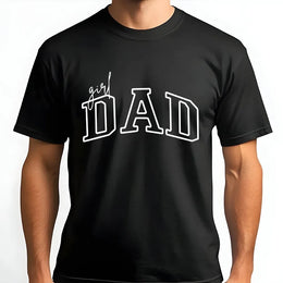 Girl Dad T-Shirt | Modern Varsity Script Graphic Tee | Premium Cotton Shirt | Father's Day Gift for Dad from Daughter