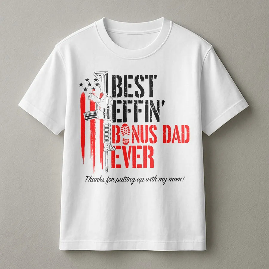 Best Effin' Bonus Dad Ever T-Shirt | Tactical American Flag Design | Premium 100% Cotton | Funny Stepdad Gift for Father's Day 2026