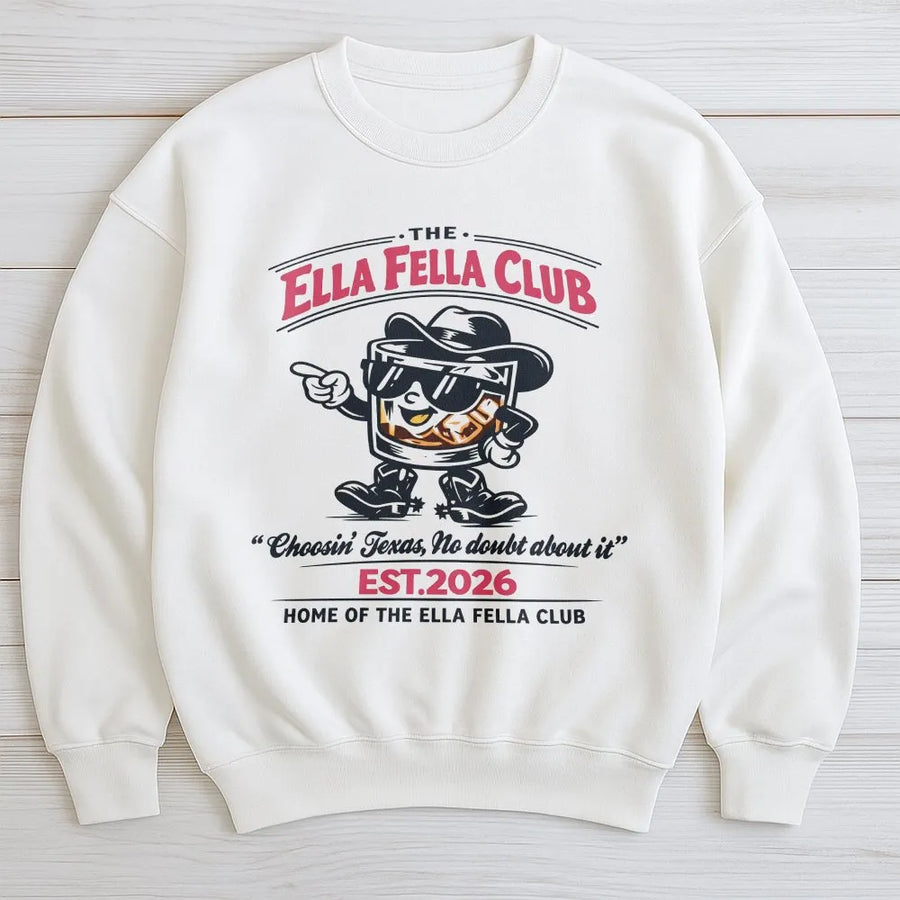Ella Fella Club Sweatshirt | Funny Texas Western Whiskey Graphic | Premium Cotton Tee | Unisex Country Fan Gift