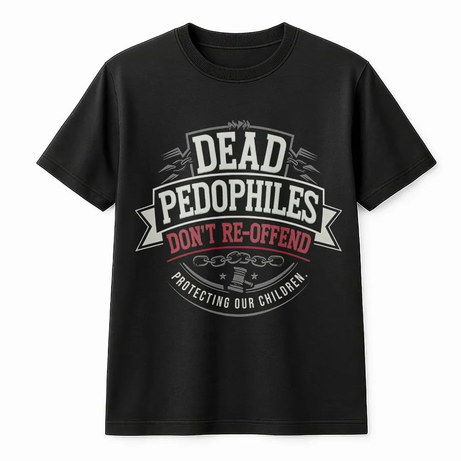 Protect Our Children T-Shirt | Dead Pedophiles Don't Re-Offend Slogan | Premium Cotton Blend Sweatshirt | Unisex Activist Gift