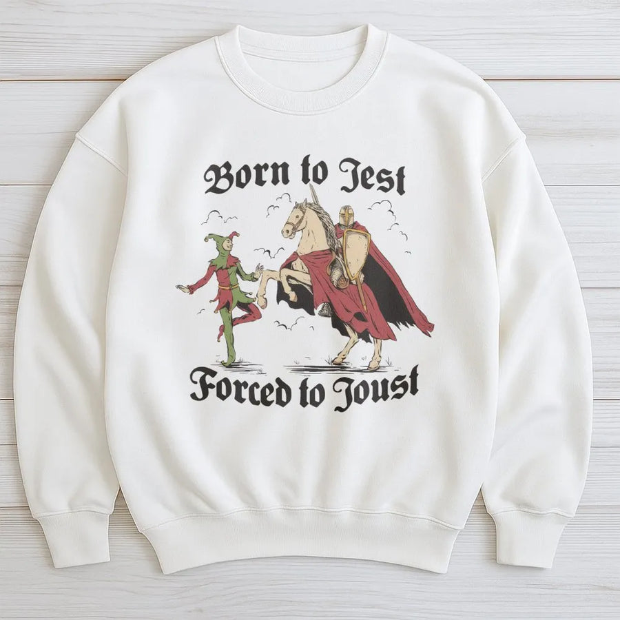 Born To Jest Forced To Joust Sweatshirt | Medieval Knight Graphic Tee | Premium Cotton Blend Crewneck | Funny History Meme Gift For Men And Women