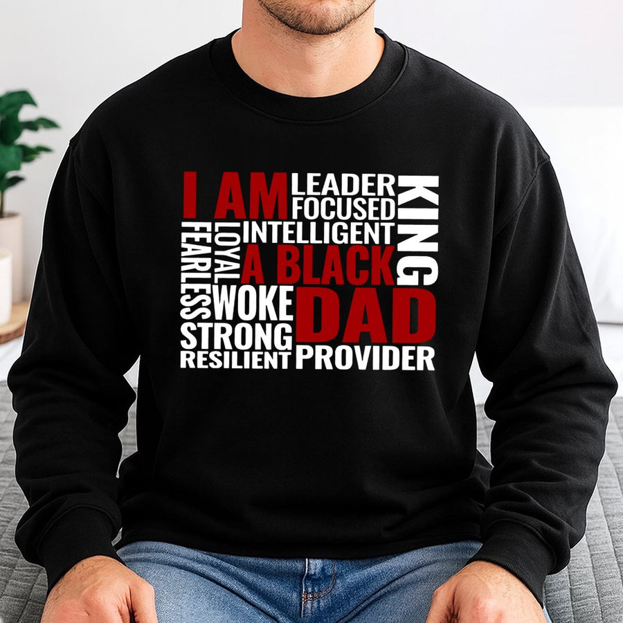 Black Dad Sweatshirt | I Am A Black King Graphic Print | Premium Cotton-Blend Pullover | Meaningful Father's Day 2026 Gift For Black Men