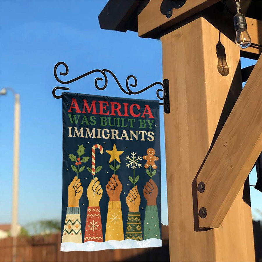 America Was Built By Immigrants Garden Flag | Inclusive Holiday Yard Decor | Premium Double-Sided Polyester | Patriotic Christmas Gift For Home