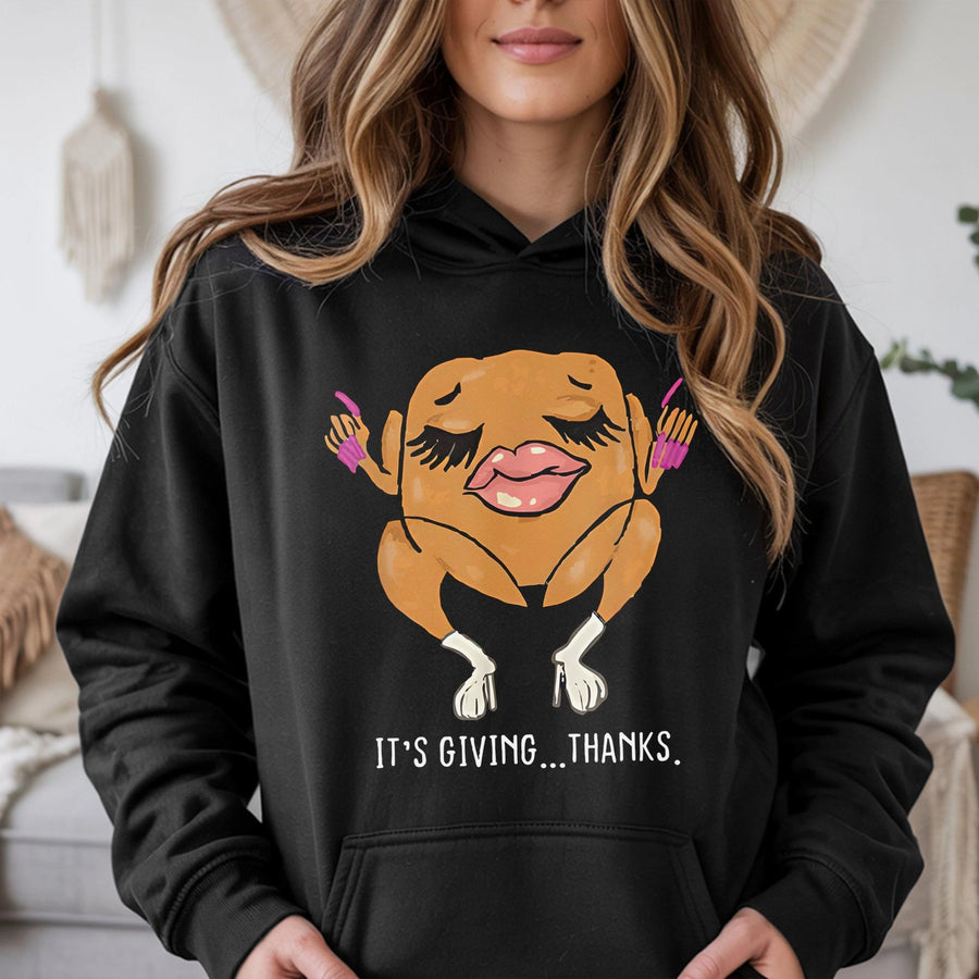 It's Giving Thanks Turkey Hoodie | Funny Thanksgiving Graphic Meme Sweatshirt | Soft Cotton Blend Premium Apparel | Cute Holiday Gift For Her