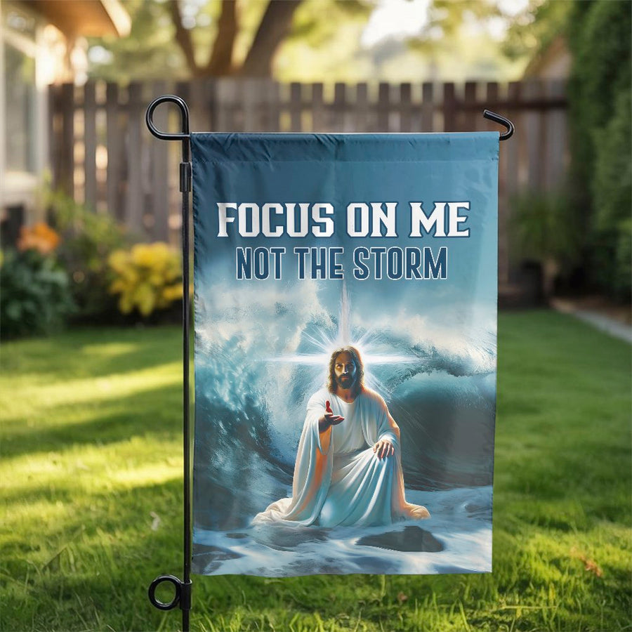Jesus Garden Flag | Focus On Me Not The Storm Inspirational Decor | Weather-Resistant Premium Polyester | Christian Gift for Front Yard Patio