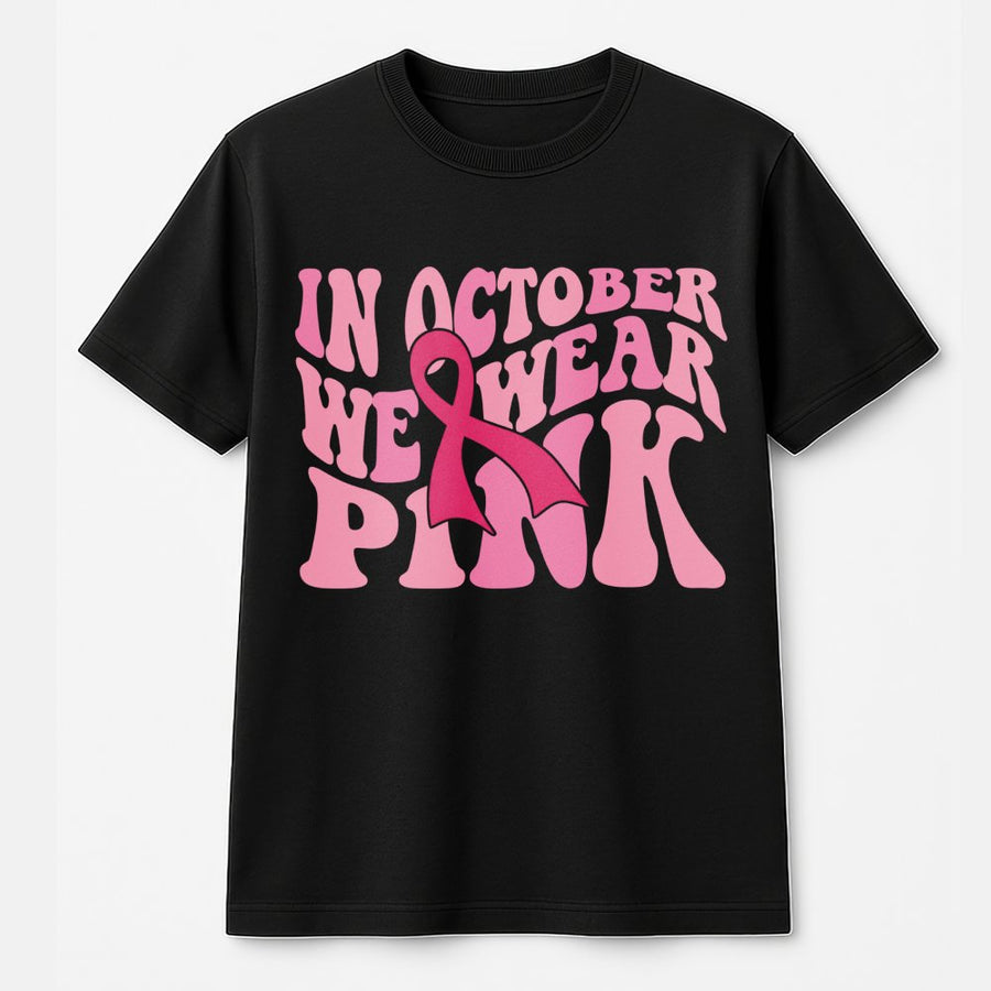 In October We Wear Pink T-Shirt | Breast Cancer Awareness Ribbon Design | Premium 100% Cotton Tee | Empowering Cancer Support Gift For Women