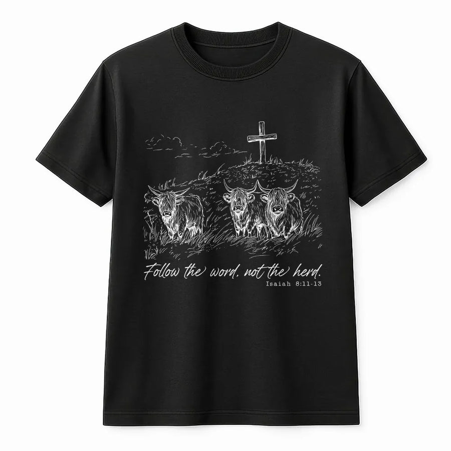 Christian T-Shirt | Follow The Word Not The Herd Isaiah 8:13 | Highland Cow Graphic Pullover | Premium Western Faith Based Gift for Men Women