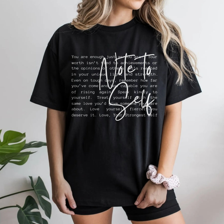 Note To Self T-Shirt | Motivational Mental Health Quote | Premium Soft Cotton Graphic Tee | Inspirational Gift For Her