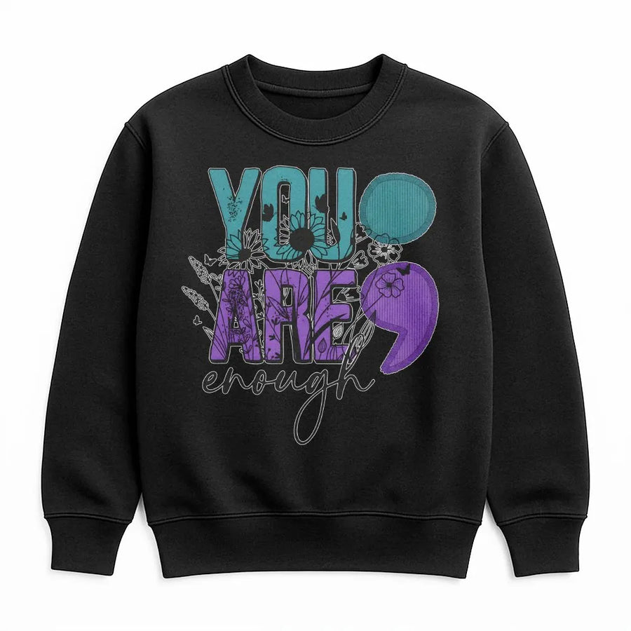 You Are Enough Sweatshirt | Semicolon Mental Health Awareness Floral Design | Premium Cotton Blend | Inspirational Mental Health Gift