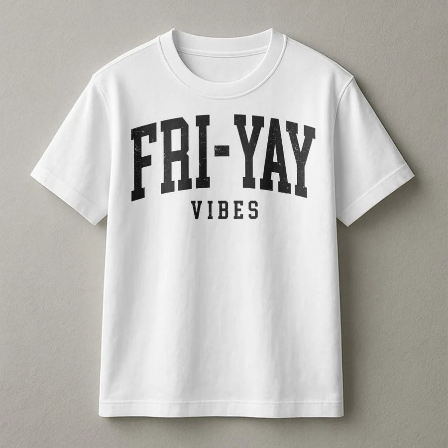 Fri-Yay Vibes T-Shirt | Distressed Retro College Lettering | Soft 100% Cotton Premium Tee | Funny Teacher Weekend Casual Gift