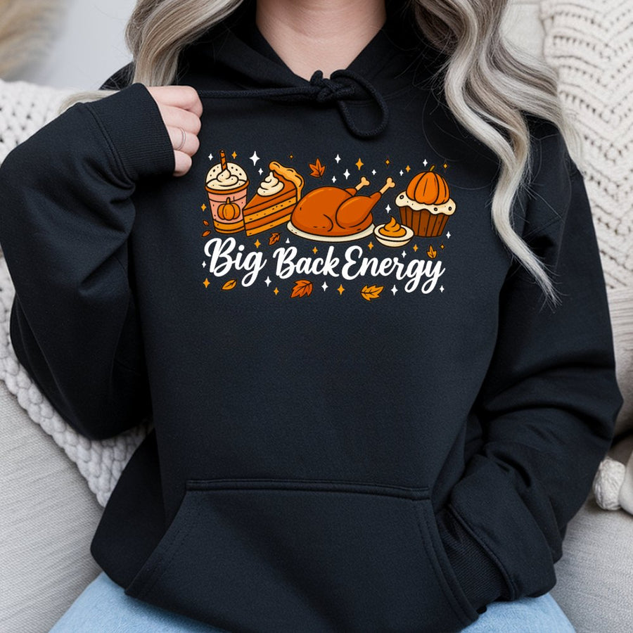 Big Back Energy Hoodie | Funny Thanksgiving Turkey Feast Graphic | Premium Cotton Blend | Unisex Fall Seasonal Gift for Food Lovers