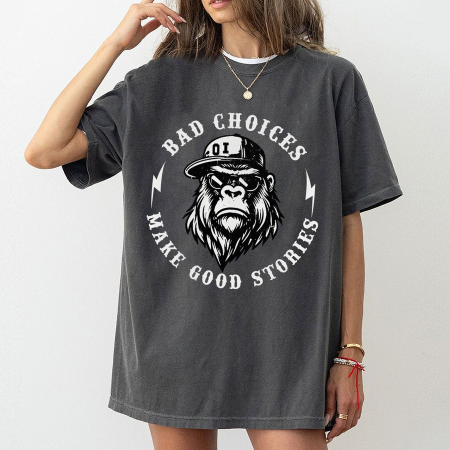 Bad Choices Make Good Stories T-Shirt | Cool Gorilla With Sunglasses Graphic | 100% Cotton Premium Unisex Tee | Funny Gift For Rebel Adventurers