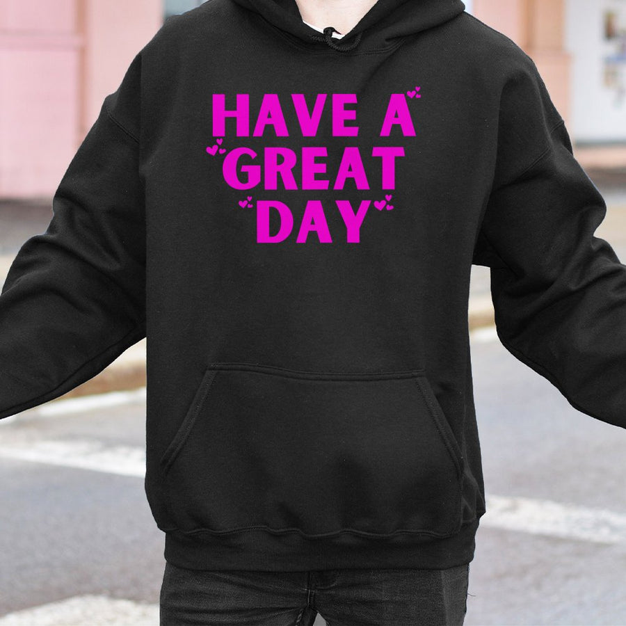 Have A Great Day Hoodie | Sassy Pink Heart Graphic Sweatshirt | Premium Cotton Blend | Funny Aesthetic Gift for Her