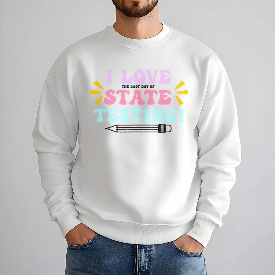 Funny Teacher Testing Sweatshirt | Sarcastic Last Day of School Design | Premium Cotton-Blend Sweatshirt | Gift for Teachers and Test Coordinators