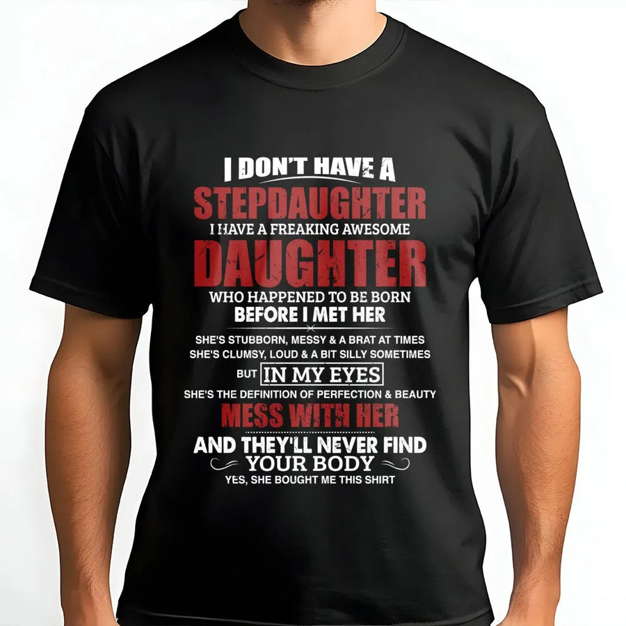 Stepdaughter T-Shirt | Funny Bonus Dad Quote | Premium Cotton Graphic Tee | Meaningful Stepfather Gift from Daughter for Birthday or Father's Day 2026