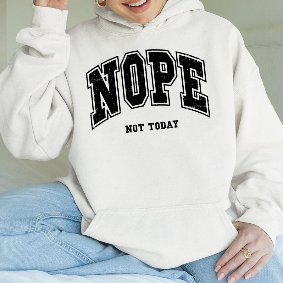 Nope Not Today Hoodie | Distressed Varsity Lettering Design | Cotton-Poly Blend Premium Quality | Funny Sarcastic Quote Gift For Her And Him