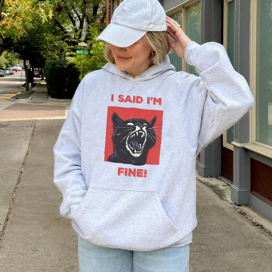 Screaming Black Cat Hoodie | I Said I'm Fine Funny Meme Graphic | Premium Cotton Blend Sweatshirt | Relatable Sarcastic Gift for Cat Lovers