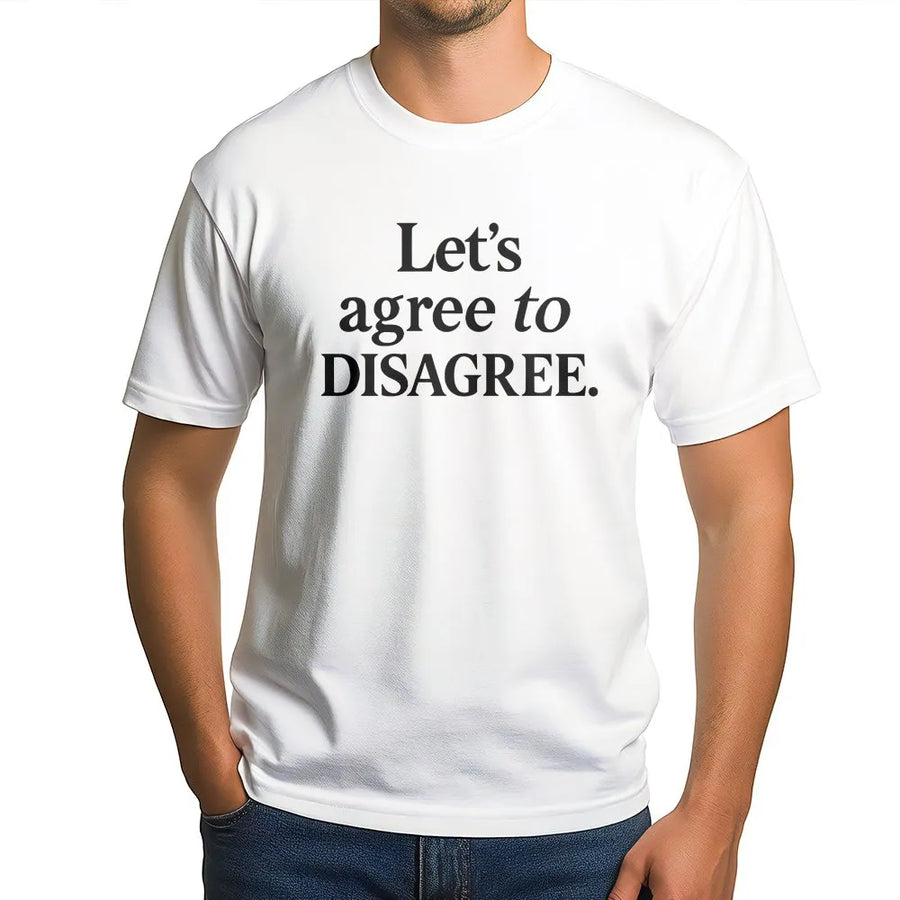Agree to Disagree T-Shirt | Funny Sarcastic Statement Sweatshirt | Premium Cotton-Blend | Unisex Witty Humor Gift