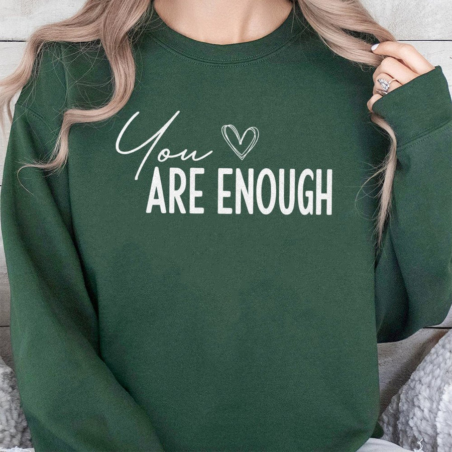 You Are Enough Sweatshirt | Positive Affirmation Quote | Premium Cotton Blend Crewneck | Self Care Gift for Her & Him