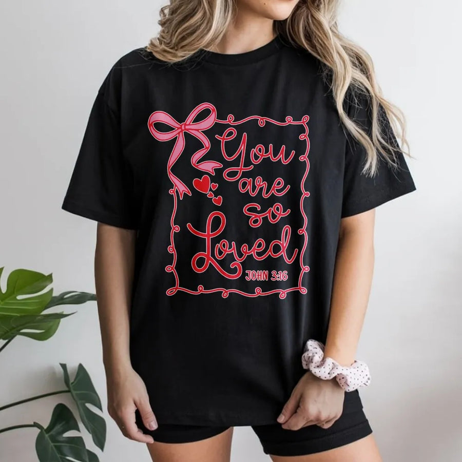 You Are So Loved T-Shirt | John 3:16 Christian Bible Verse Graphic | Premium Cotton Inspirational Tee | Religious Valentine Gift For Her