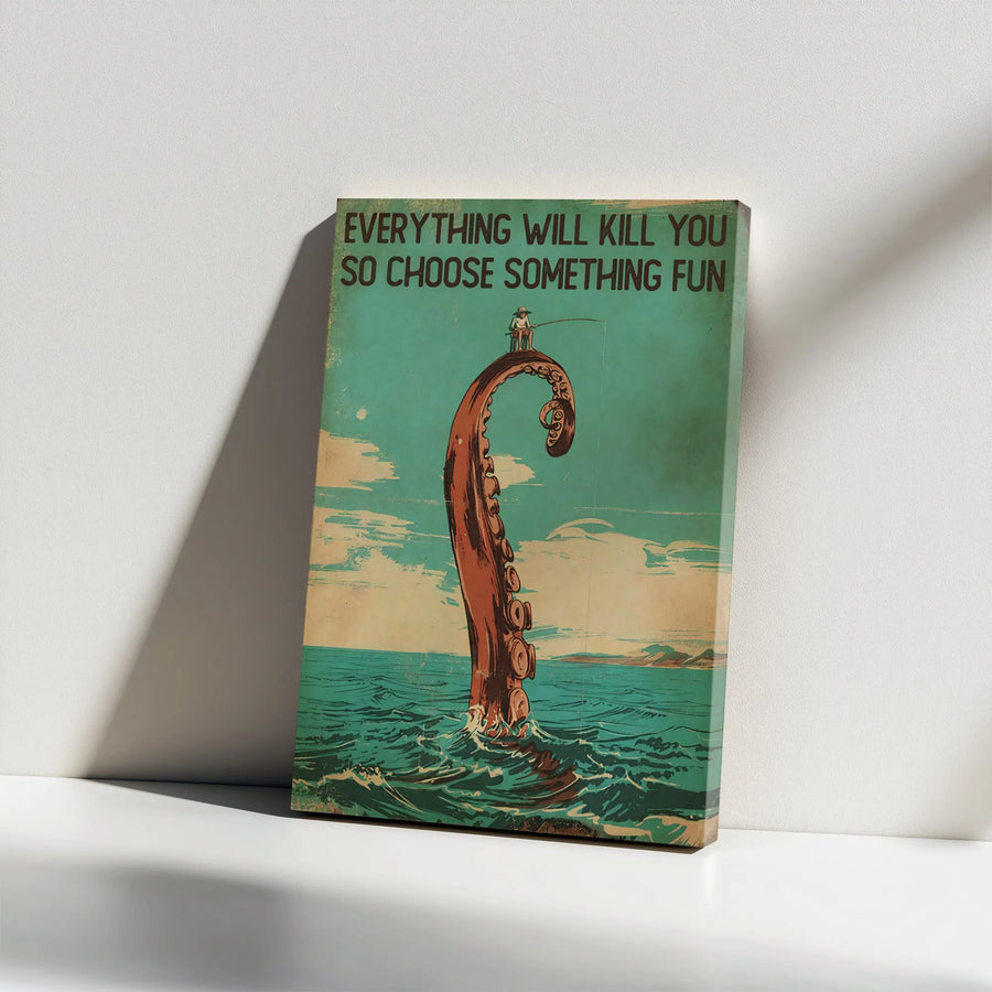 Funny Fishing Quote Vertical Canvas | Vintage Kraken Tentacle Art Print | Premium Thick Gallery Canvas | Man Cave Wall Decor & Gift for Angler