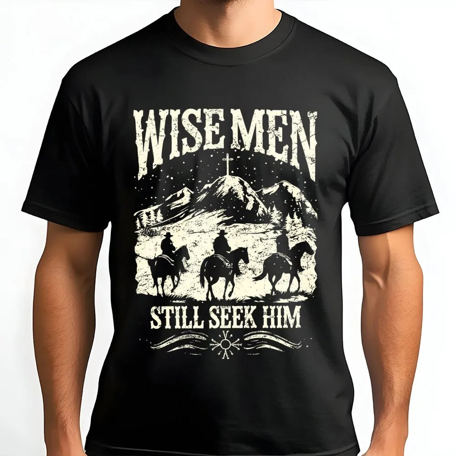 Wise Men Still Seek Him T-Shirt | Western Christian Christmas Graphic | Premium Cotton Religious Apparel | Faith-Based Holiday Gift for Believers