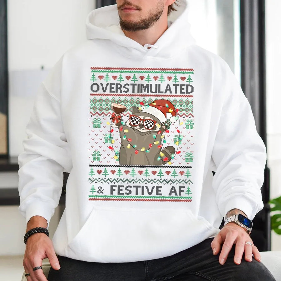Overstimulated and Festive AF Raccoon Hoodie | Funny Holiday Sweater Graphic | Premium Unisex Pullover | Unique Christmas Gift for Her Him