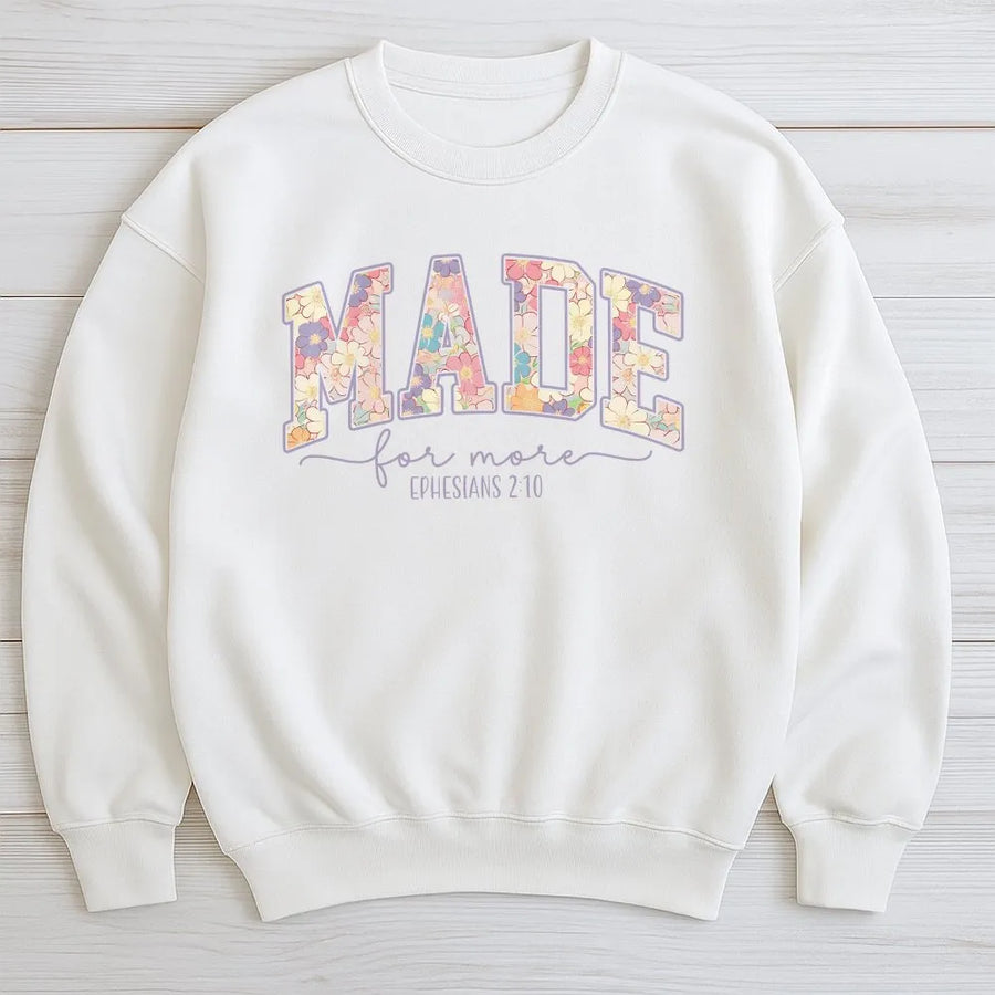 Made For More Sweatshirt | Floral Christian Aesthetic | Premium Cotton Blend | Faith Based Gift For Her