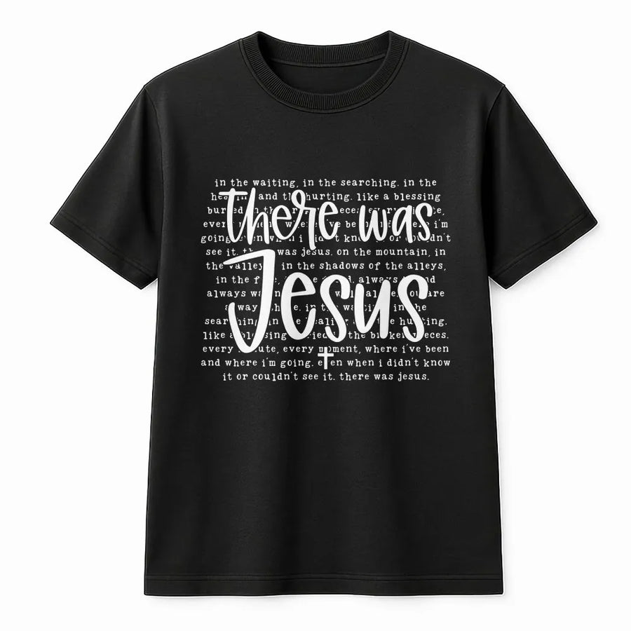 There Was Jesus T-Shirt | Christian Faith Tee with Scripture Word Art | Soft Cotton Religious Top | Inspirational Gift for Women
