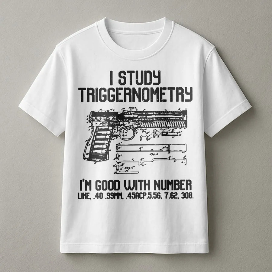 I Study Triggernometry T-Shirt | Funny Gun Pun Tactical Graphic | 100% Cotton Premium Tee | Gift For Firearm Enthusiast And Veteran