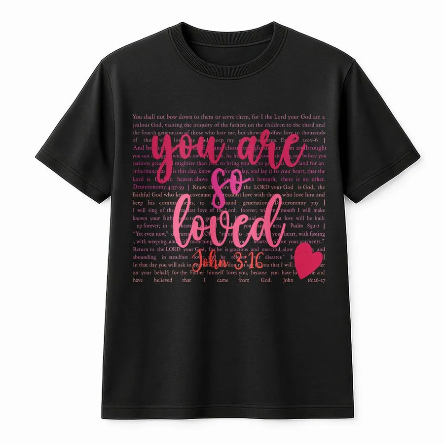 You Are So Loved T-Shirt | Christian Bible Verse Heart Graphic | Premium Soft Cotton Tee | Faith-Based Inspirational Gift For Her