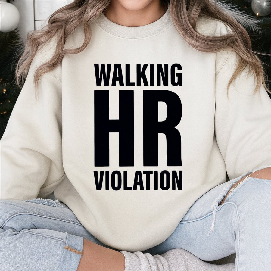Walking HR Violation Sweatshirt | Sarcastic Office Humor Graphic | Premium Cotton-Poly Blend | Funny Work Gift for Coworkers