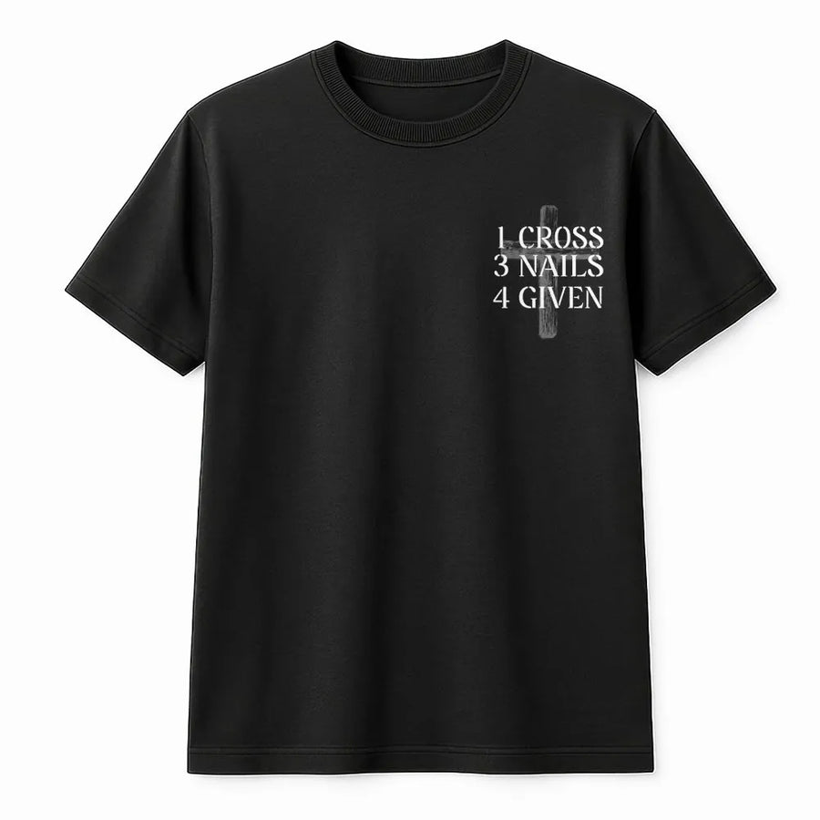 1 Cross 3 Nails 4 Given T-Shirt | Minimalist Faith Design | 100% Cotton Premium Tee | Christian Gift for Men and Women