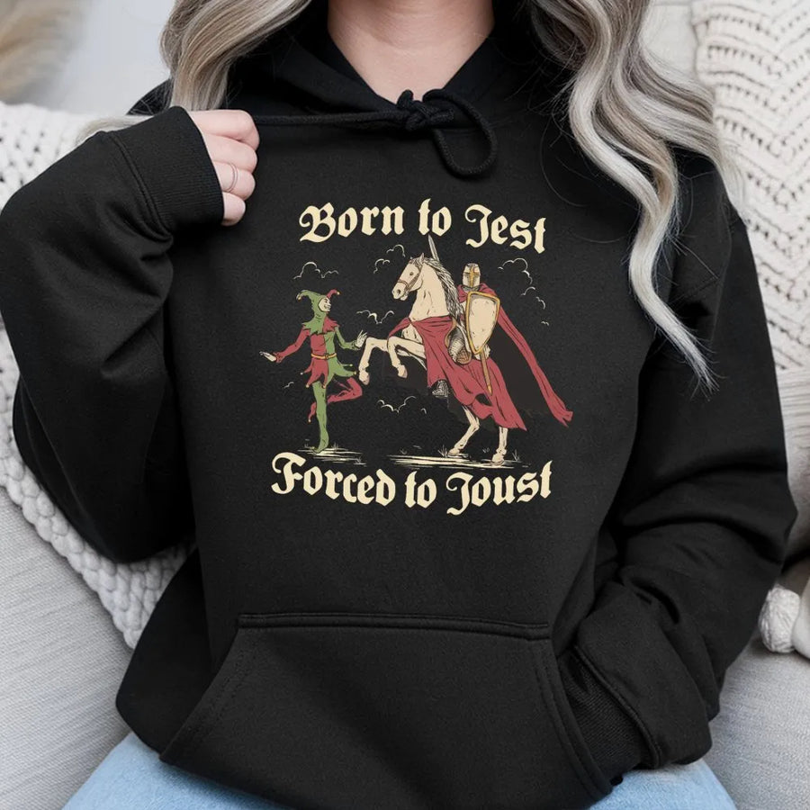 Born To Jest Forced To Joust Hoodie | Funny Medieval Knight Meme Graphic | Premium Soft Cotton Blend | Unique Gift for History Nerds and Gamers