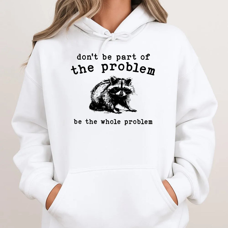 Funny Raccoon Hoodie | 'Be The Whole Problem' Vintage Trash Panda Graphic | Premium Cotton Blend Pullover | Unisex Meme Lover Gift
