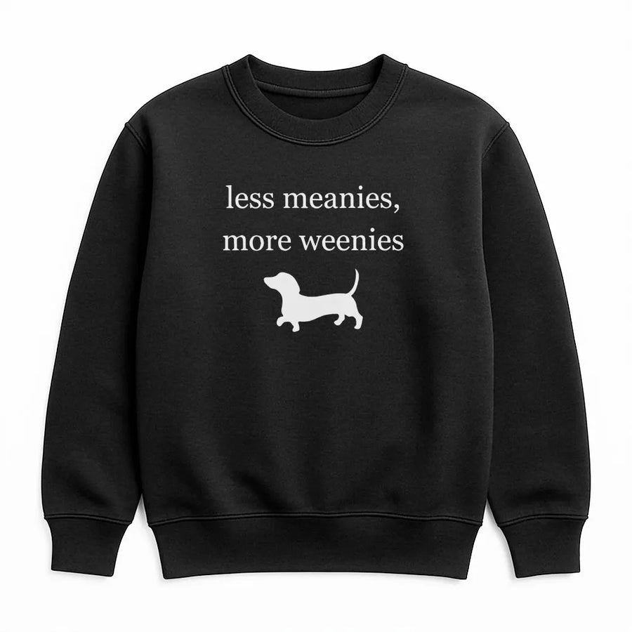 Dachshund Sweatshirt | Less Meanies More Weenies Graphic | Premium Cotton Blend | Funny Doxie Dog Lover Gift