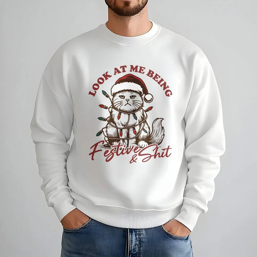 Funny Cat Christmas Sweatshirt | Look At Me Being Festive & Shit Graphic | Premium Soft Cotton Blend | Sarcastic Holiday Gift For Cat Lovers