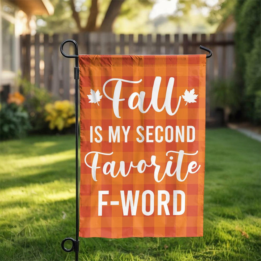 Fall Garden Flag | Funny Second Favorite F-Word Quote | Premium Weather-Resistant Polyester | Sassy Autumn Yard Decor Gift for Her