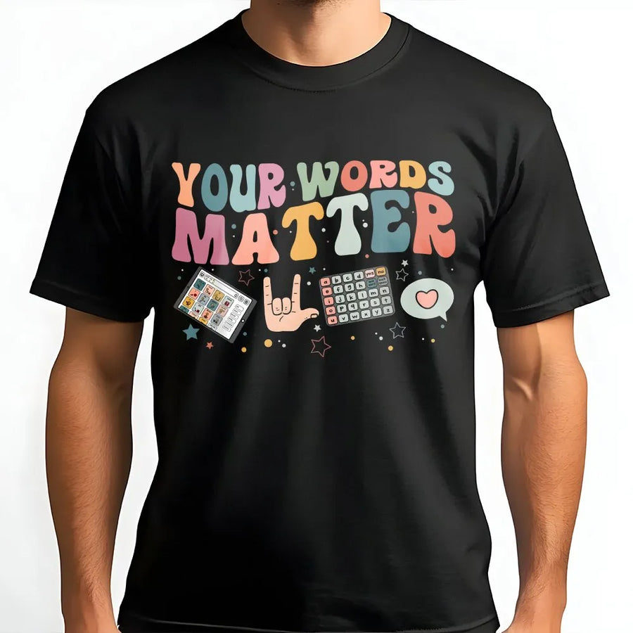 Your Words Matter T-Shirt | Retro AAC SPED Teacher Design | Soft Cotton Blend | Gift for SLP OT BCBA