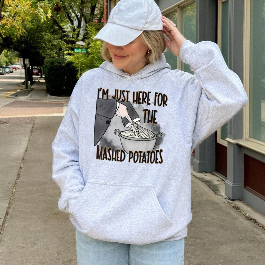 I'm Just Here For The Mashed Potatoes Hoodie | Funny Thanksgiving Foodie Graphic | Cotton-Poly Blend Sweatshirt | Holiday Gift For Food Lovers