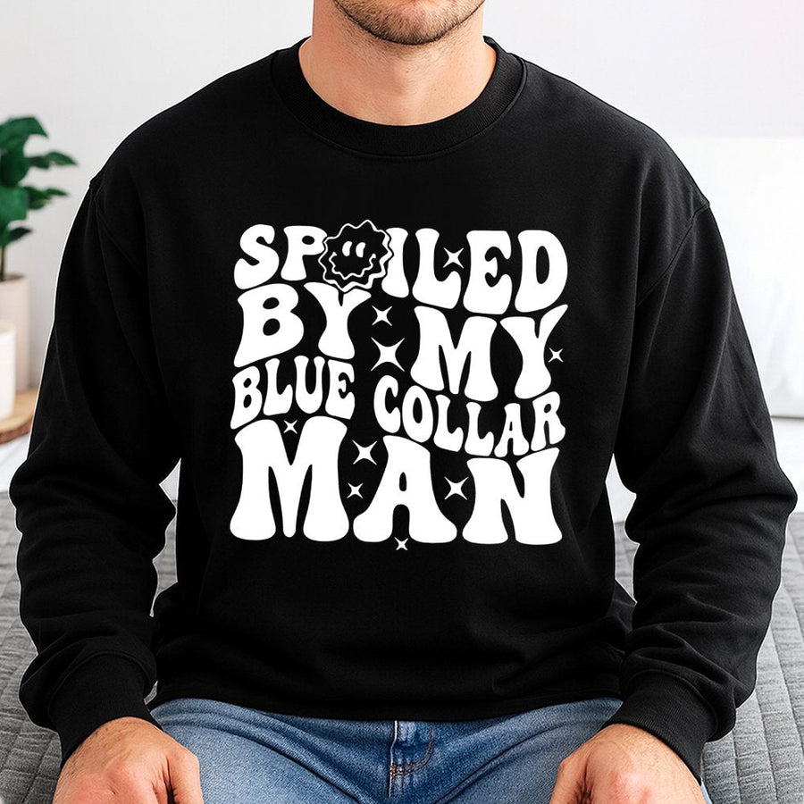 Spoiled By My Blue Collar Man Sweatshirt | Retro Typography Graphic Tee | Premium Cotton Blend Crewneck | Trendy Gift For Girlfriend Wife