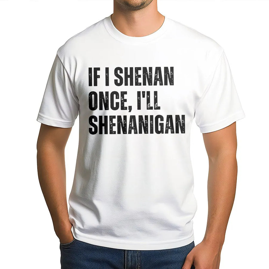 St Patricks Day T-Shirt | Funny Shenanigan Quote Pullover | Premium Cotton Blend | Sarcastic Irish Gift for Men and Women