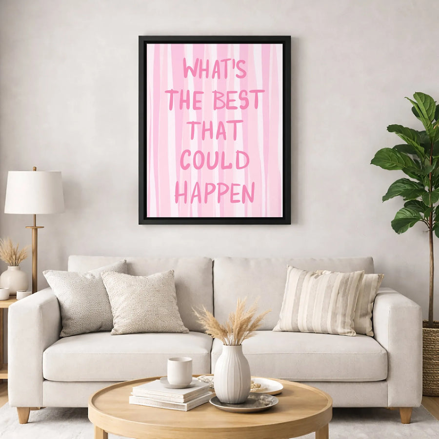 What's The Best That Could Happen Canvas Print | Minimalist Pink Striped Typography Art | Gallery Quality 1.25 Inch Wrap | Aesthetic Home Office Decor
