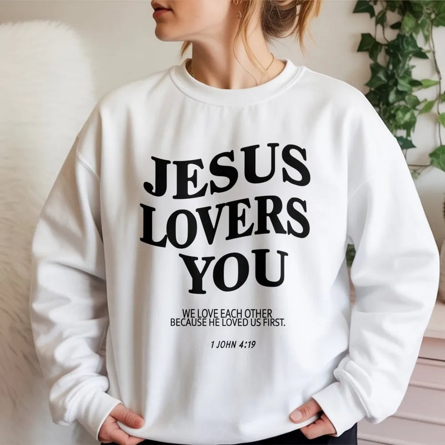 Jesus Loves You Sweatshirt | 1 John 4:19 Bible Verse Graphic | Premium Cotton Blend | Christian Faith Gift for Men and Women