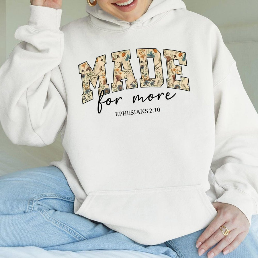 Made For More Hoodie | Floral Bible Verse Scripture Sweatshirt | Cotton-Polyester Premium Blend | Christian Gift for Women and Men