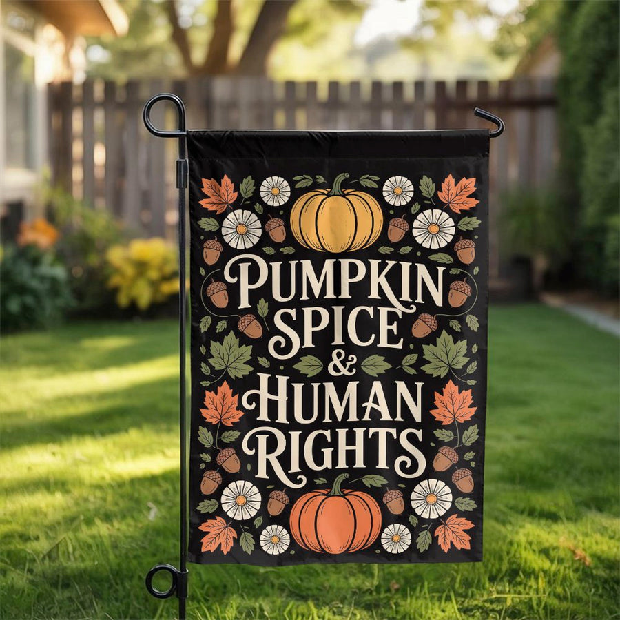 Pumpkin Spice & Human Rights Garden Flag | Autumn Seasonal Decor | Weather-Resistant Polyester | Fall Outdoor Yard Gift