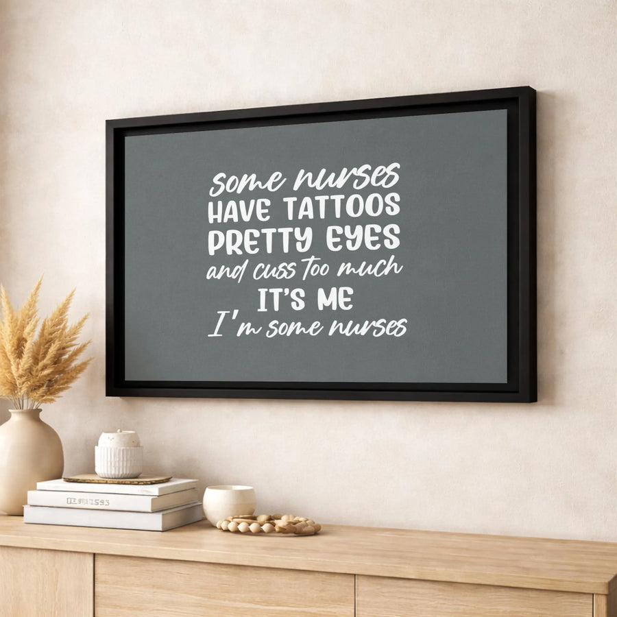 Nurse Wall Art Canvas | Some Nurses Have Tattoos Quote Decor | Premium Fade-Resistant 1.25" Profile | Funny Nursing School Graduation Gift Idea