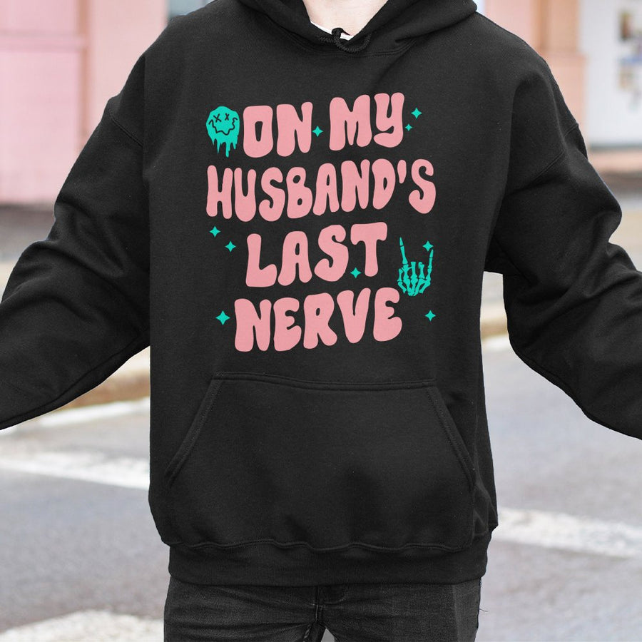 On My Husband's Last Nerve Hoodie | Sarcastic Funny Wife Quote Graphic Sweatshirt | Soft Cotton-Polyester Blend | Trendy Gift for Her