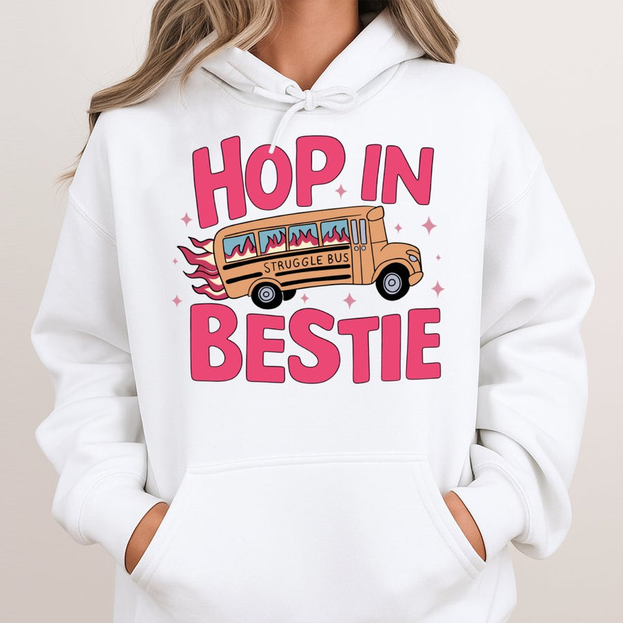 Hop In Bestie Hoodie | Funny Struggle Bus Graphic Sweatshirt | Premium Cotton Blend | Sarcastic Gift for Best Friend