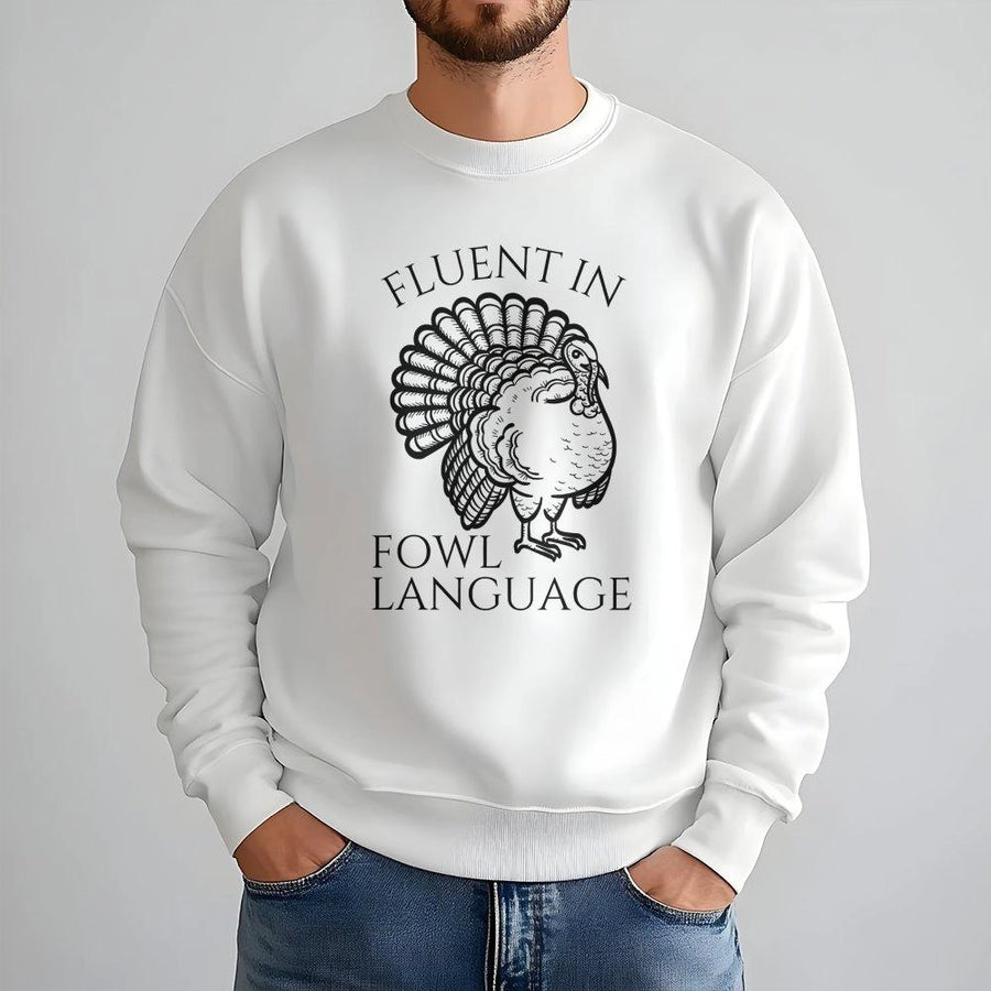 Fluent In Fowl Language Turkey Sweatshirt | Funny Thanksgiving Graphic Pullover | Soft Cotton Blend Unisex Sweater | Holiday Gift For Her